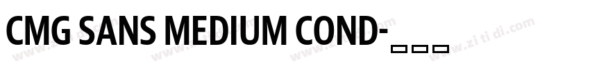 CMG Sans Medium Cond字体转换 CMG Sans Medium Cond字体转换